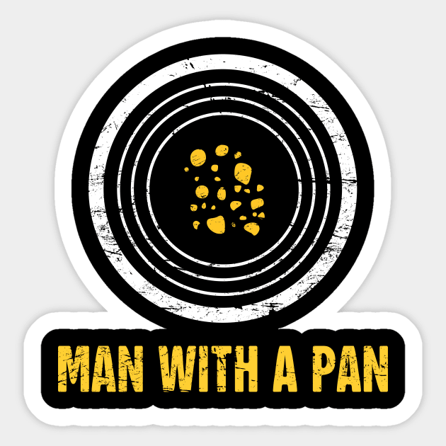 Man With A Pan | Gold Panning & Gold Prospecting Sticker by Wizardmode